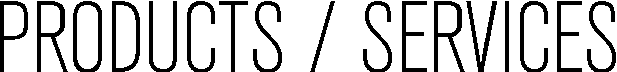 PRODUCTS / SERVICES